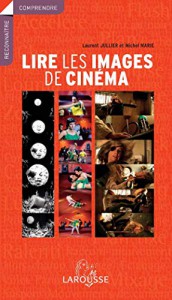 Couverture du livre Lire les images de cinéma par Laurent Jullier et Michel Marie
