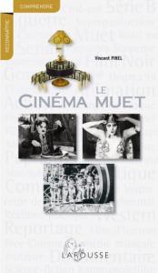 Couverture du livre Le Cinéma muet - de Vincent Pinel