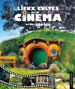 Couverture du livre Lieux cultes du cinéma et des séries - Collectif