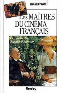 Couverture du livre Les Maîtres du cinéma français par Claude Beylie et Jacques Pinturault
