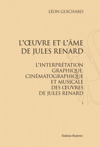 Couverture du livre L'Œuvre et l'âme de Jules Renard - de Léon Guichard