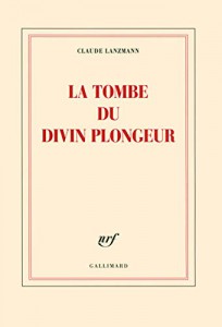 Cover of the book La Tombe du divin plongeur - by Claude Lanzmann