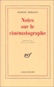 Couverture du livre Notes sur le cinématographe - de Robert Bresson