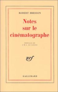 Couverture du livre Notes sur le cinématographe par Robert Bresson