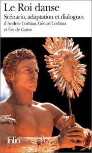 Couverture du livre Le Roi danse - de Andrée Corbiau, Gérard Corbiau et Ève de Castro