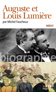 Couverture du livre Auguste et Louis Lumière - de Michel Faucheux