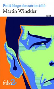 Couverture du livre Petit éloge des séries télé - de Martin Winckler