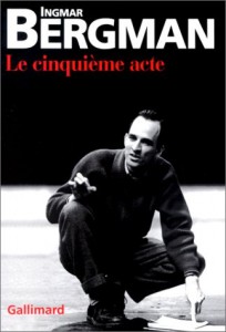 Couverture du livre Le Cinquième acte par Ingmar Bergman