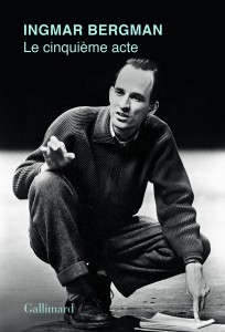 Couverture du livre Le Cinquième acte par Ingmar Bergman