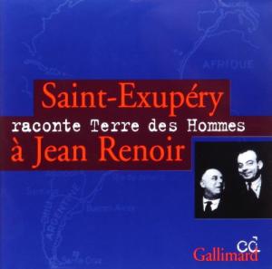 Couverture du livre Saint-Exupéry raconte Terre des Hommes à Jean Renoir - de Antoine de Saint-Exupéry