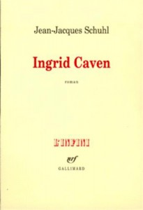 Couverture du livre Ingrid Caven par Jean-Jacques Schuhl