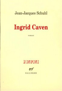 Couverture du livre Ingrid Caven - de Jean-Jacques Schuhl
