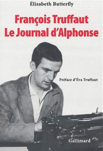 Couverture du livre François Truffaut, Le Journal d'Alphonse - de Elisabeth Butterfly