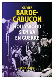 Couverture du livre Hollywood s'en va en guerre par Olivier Barde-Cabuçon
