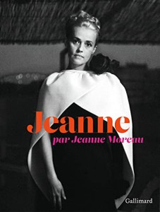 Couverture du livre Jeanne par Jeanne Moreau par Jeanne Moreau et Jean-Claude Bonnet