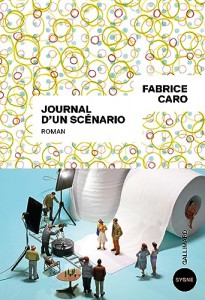 Couverture du livre Journal d'un scénario - de Fabrice Caro