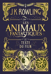 Couverture du livre Les Animaux fantastiques - de J. K. Rowling