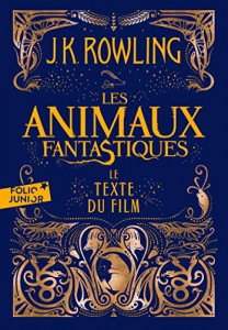 Couverture du livre Les Animaux fantastiques - de J. K. Rowling
