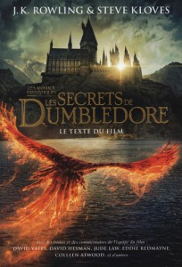 Cover of the book Les Animaux fantastiques, les secrets de Dumbledore - by J. K. Rowling and Steve Kloves