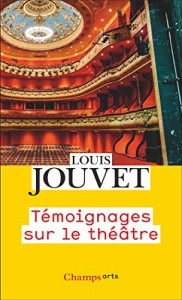 Couverture du livre Témoignages sur le théâtre - de Louis Jouvet