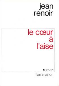 Couverture du livre Le Coeur à l'aise par Jean Renoir