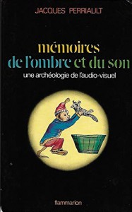 Couverture du livre Mémoires de l'ombre et du son - de Jacques Perriault