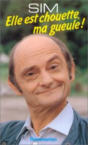 Couverture du livre Elle est chouette, ma gueule ! - de Sim
