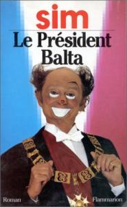 Couverture du livre Le Président Balta par Sim