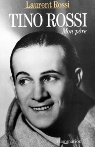 Cover of the book Tino Rossi, mon père - by Laurent Rossi
