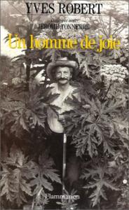 Couverture du livre Un homme de joie par Yves Robert et Jérôme Tonnerre