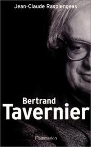 Couverture du livre Bertrand Tavernier par Jean-Claude Raspiengeas