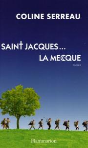 Couverture du livre Saint-Jacques... La Mecque par Coline Serreau