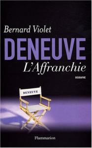 Couverture du livre Deneuve, l'Affranchie par Bernard Violet