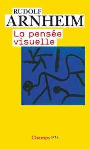 Couverture du livre La Pensée visuelle - de Rudolf Arnheim