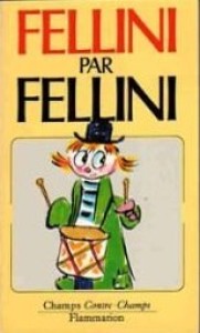Couverture du livre Fellini par Fellini - de Federico&nbsp;Fellini et Giovanni&nbsp;Grazzini