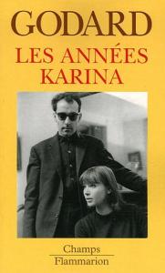 Couverture du livre Les années Karina (1960 à 1967) par Jean-Luc Godard
