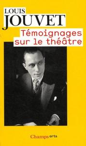 Couverture du livre Témoignages sur le théâtre - de Louis Jouvet