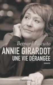 Cover of the book Annie Girardot, une vie dérangée - by Bernard Pascuito