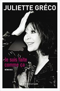 Cover of the book Je suis faite comme ça - by Juliette Gréco