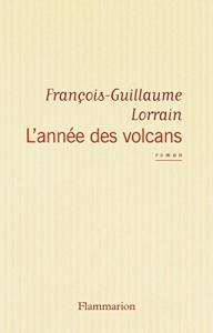 Cover of the book L'Année des volcans - by François-Guillaume Lorrain