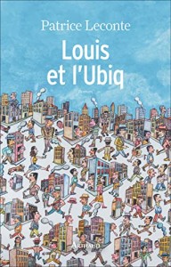Cover of the book Louis et l'Ubiq - by Patrice&nbsp;Leconte