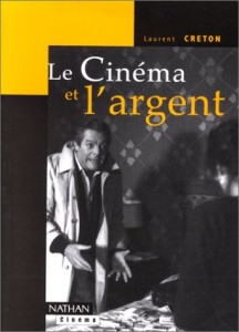 Couverture du livre Le Cinéma et l'argent - Sous la direction de Laurent Creton