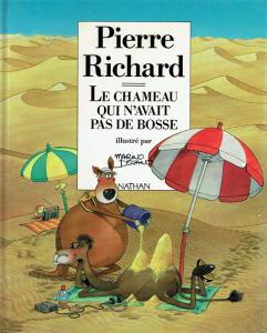 Couverture du livre Le Chameau qui n'avait pas de bosse - de Pierre Richard