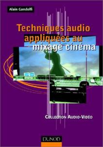 Couverture du livre Techniques audio appliquées au mixage cinéma par Alain Gandolfi
