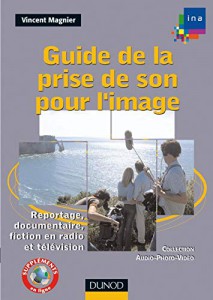 Couverture du livre Guide de la prise de son pour l'image - de Vincent Magnier