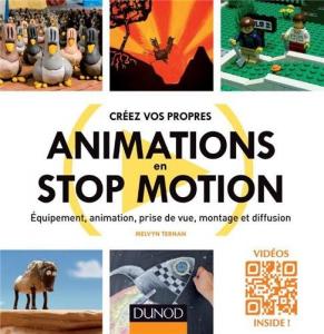 Couverture du livre Créez vos propres animations en Stop Motion par Melvyn Ternan