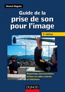 Cover of the book Guide de la prise de son pour l'image - by Vincent Magnier