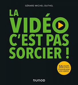 Couverture du livre La vidéo, c'est pas sorcier ! - de Gérard Michel-Duthel
