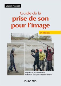 Cover of the book Guide de la prise de son pour l'image - by Vincent Magnier