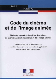 Couverture du livre Code du cinéma et de l'image animée 2017 - de Journaux officiels